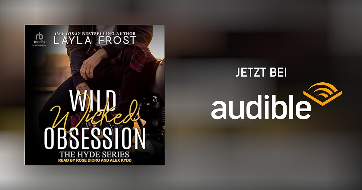 Wild Wicked Obsession von Layla Frost Hörbuch Download Audible.de